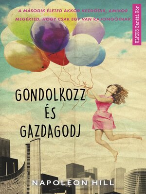 cover image of Gondolkozz és gazdagodj